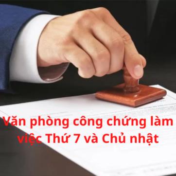 Văn phòng công chứng TP.HCM làm việc thứ 7, chủ nhật (8h–18h30)