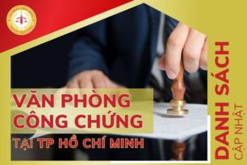 [TỔNG HỢP] Danh sách các văn phòng công chứng tại TP Hồ Chí Minh mới nhất 2025